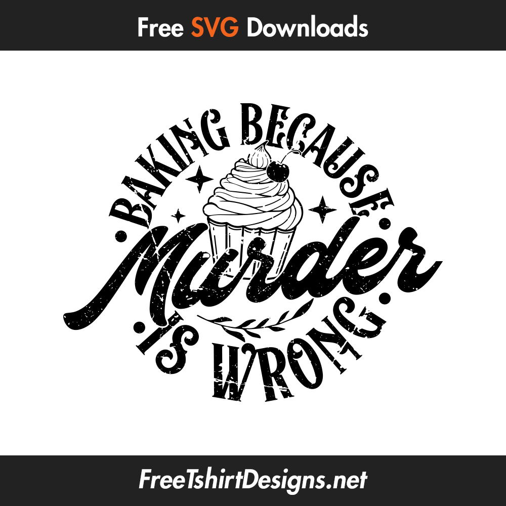 baking because murder is wrong svg vector
