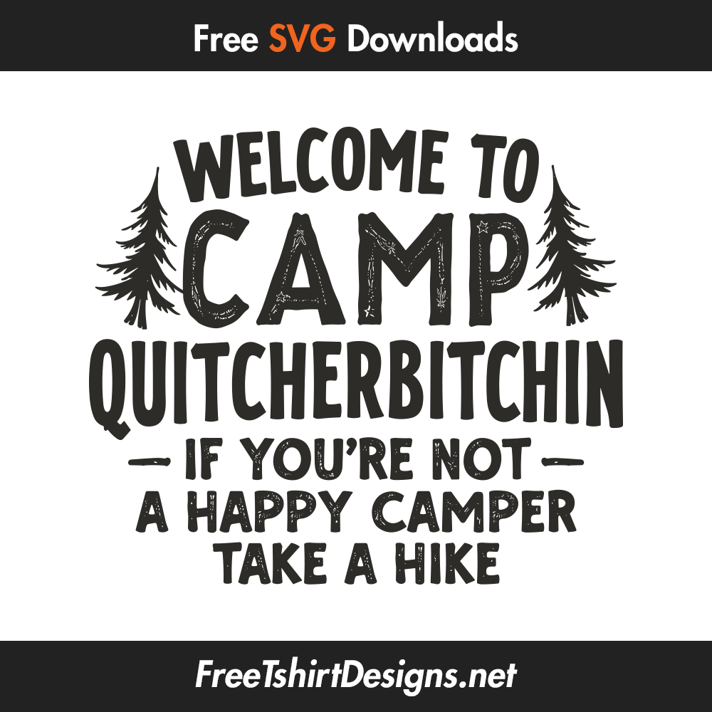 camp quitcherbitchin svg vector