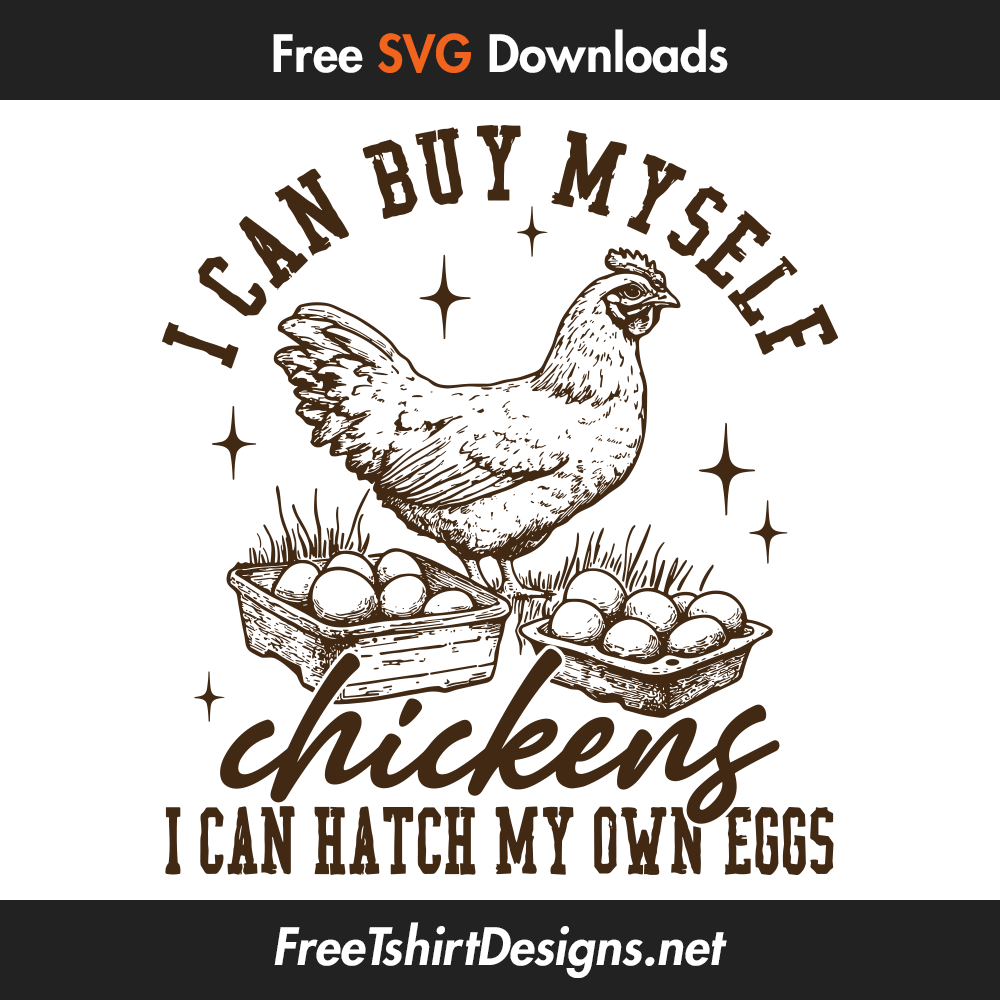 i can buy myself chickens svg vector