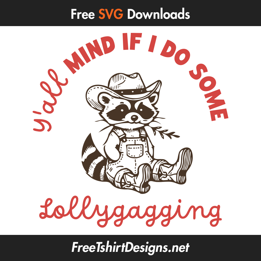 y'all mind if i do some lollygagging svg vector